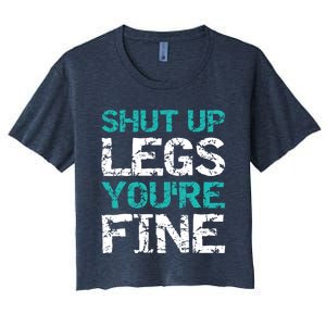 Shut Up Legs You're Fine Funny Workout Quote Running Women's Crop Top Tee