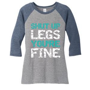 Shut Up Legs You're Fine Funny Workout Quote Running Women's Tri-Blend 3/4-Sleeve Raglan Shirt