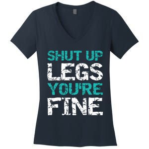 Shut Up Legs You're Fine Funny Workout Quote Running Women's V-Neck T-Shirt