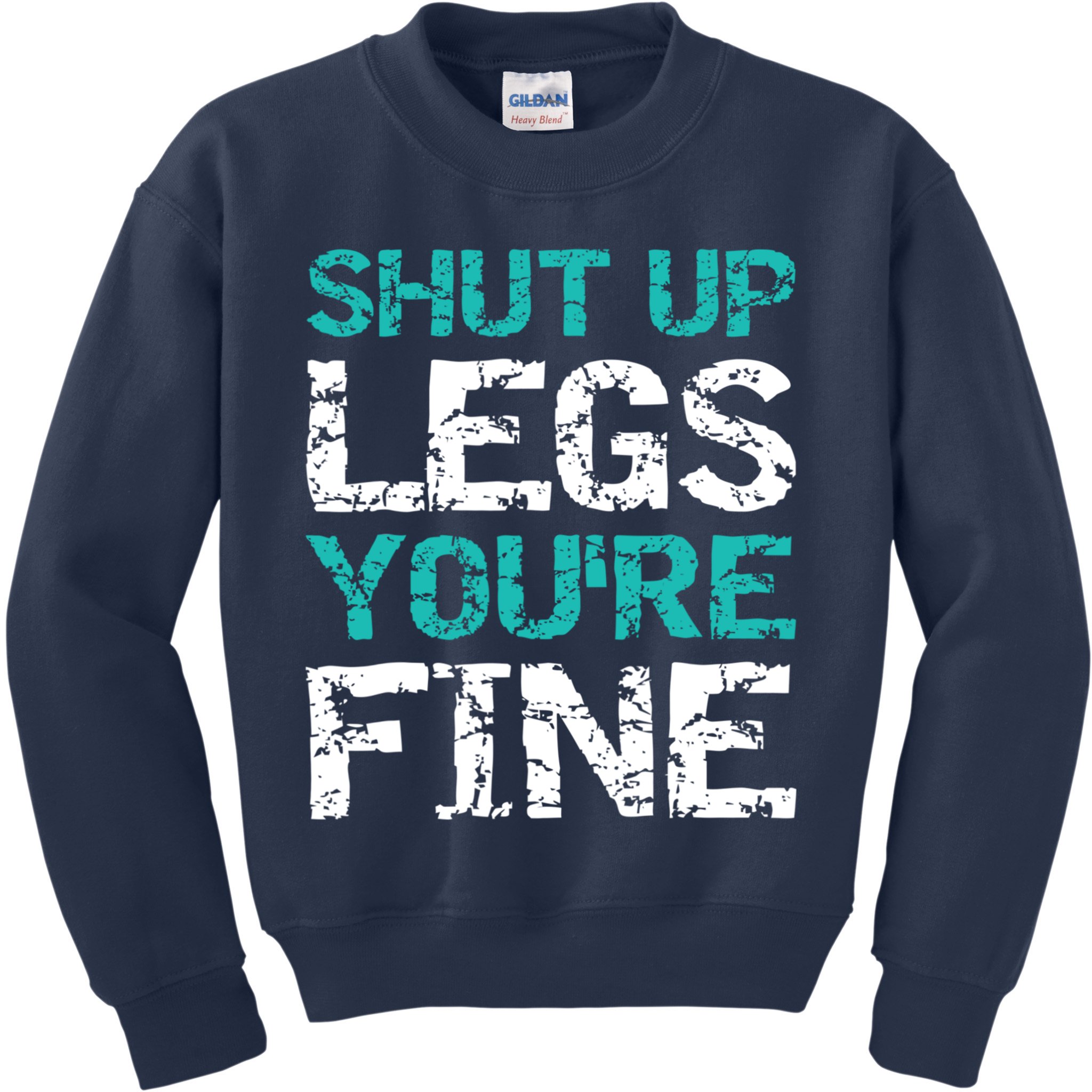 Shut Up Legs You're Fine Funny Workout Quote Running Kids Sweatshirt