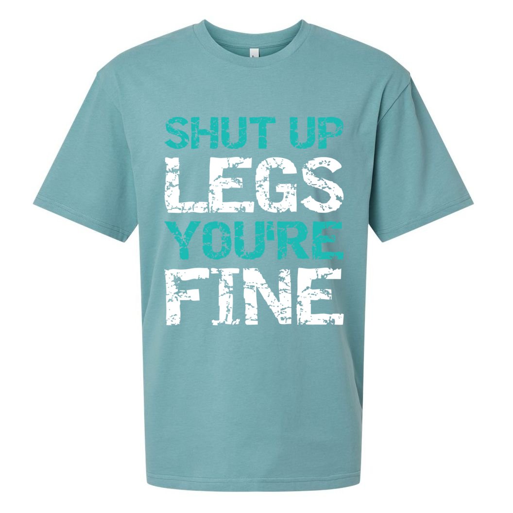 Shut Up Legs You're Fine Funny Workout Quote Running Sueded Cloud Jersey T-Shirt