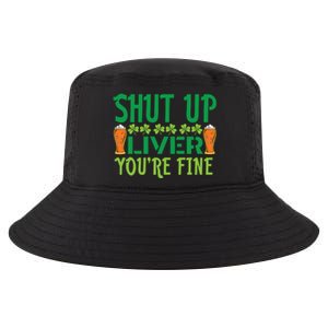 Shut Up Liver Youre Fine St Patricks Day Cool Comfort Performance Bucket Hat