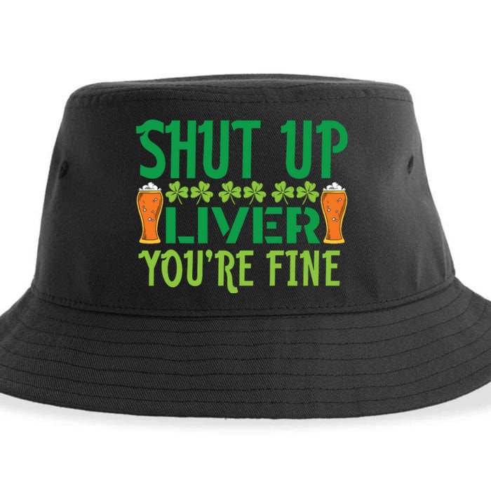 Shut Up Liver Youre Fine St Patricks Day Sustainable Bucket Hat