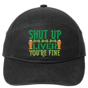 Shut Up Liver Youre Fine St Patricks Day 7-Panel Snapback Hat