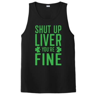 Shut Up Liver You're Fine Funny St Patrick's Day Ing Gift PosiCharge Competitor Tank