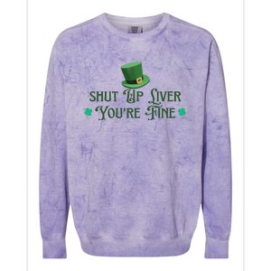 Shut Up Liver YouRe Fine St PatrickS Day Colorblast Crewneck Sweatshirt