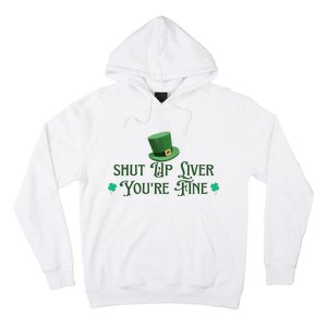 Shut Up Liver YouRe Fine St PatrickS Day Hoodie