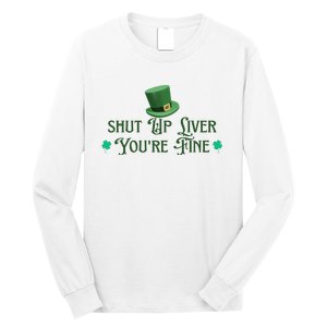 Shut Up Liver YouRe Fine St PatrickS Day Long Sleeve Shirt