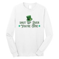 Shut Up Liver YouRe Fine St PatrickS Day Long Sleeve Shirt