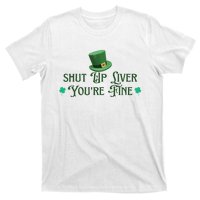 Shut Up Liver YouRe Fine St PatrickS Day T-Shirt