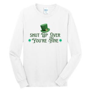 Shut Up Liver YouRe Fine St PatrickS Day Tall Long Sleeve T-Shirt