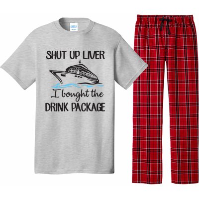 Shut Up Liver I Bought The Drink Package Pajama Set