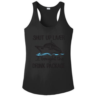 Shut Up Liver I Bought The Drink Package Ladies PosiCharge Competitor Racerback Tank