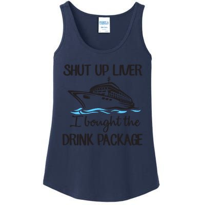 Shut Up Liver I Bought The Drink Package Ladies Essential Tank