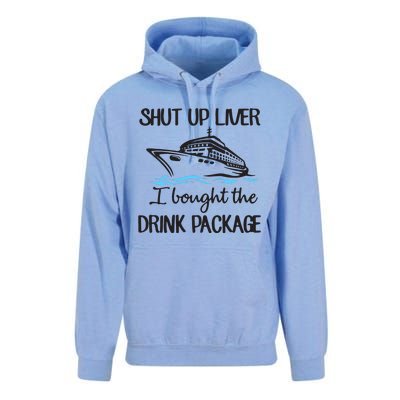 Shut Up Liver I Bought The Drink Package Unisex Surf Hoodie