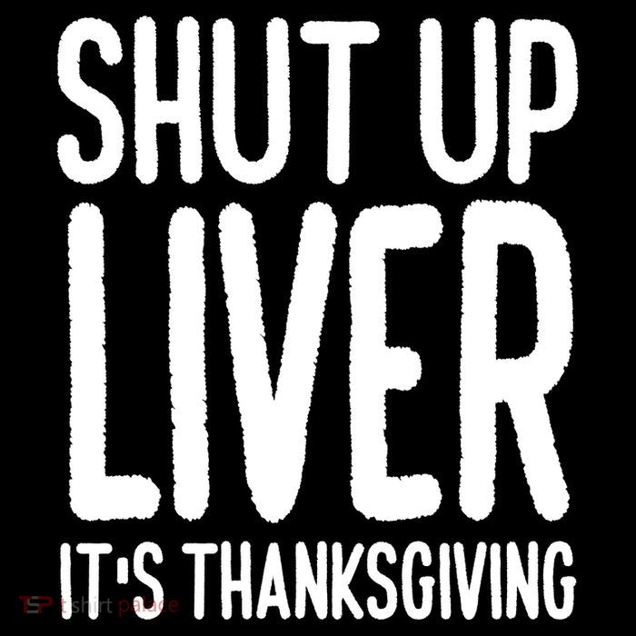 Shut Up Liver Its Thanksgiving Funny Sustainable Beanie