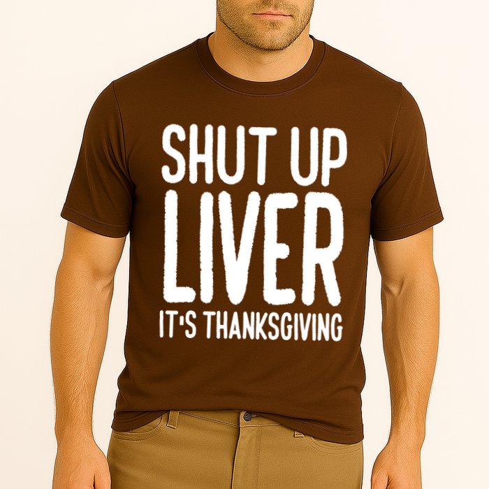 Shut Up Liver Its Thanksgiving Funny Cooling Performance Crew T-Shirt