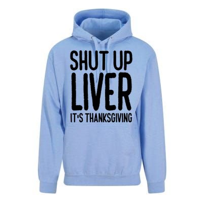 Shut Up Liver Its Thanksgiving Funny Unisex Surf Hoodie