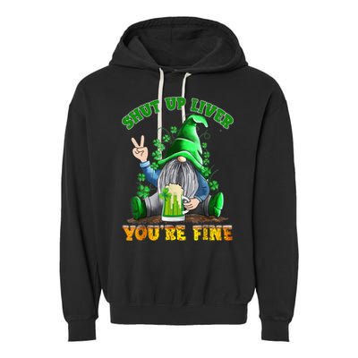 Shut Up Liver You're Fine Gnomes Drinking St Patrick's Day Garment-Dyed Fleece Hoodie