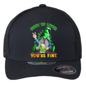 Shut Up Liver You're Fine Gnomes Drinking St Patrick's Day Flexfit Unipanel Trucker Cap