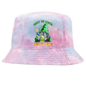 Shut Up Liver You're Fine Gnomes Drinking St Patrick's Day Tie-Dyed Bucket Hat