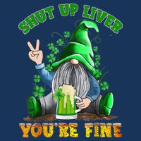Shut Up Liver You're Fine Gnomes Drinking St Patrick's Day Womens T-Shirt