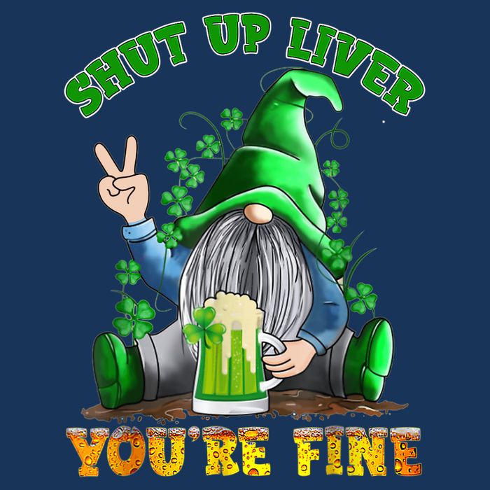 Shut Up Liver You're Fine Gnomes Drinking St Patrick's Day Womens T-Shirt