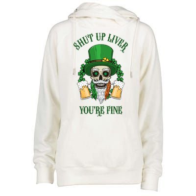 Shup Up Liver You're Fine St Patrick's Day Beer Lover Womens Funnel Neck Pullover Hood