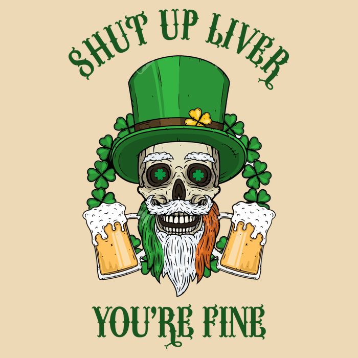 Shup Up Liver You're Fine St Patrick's Day Beer Lover Bag