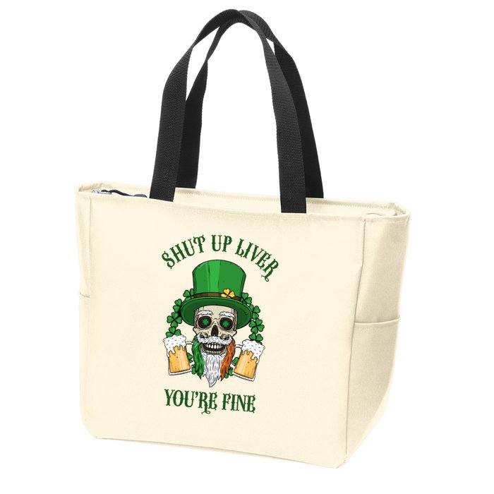 Shup Up Liver You're Fine St Patrick's Day Beer Lover Zip Tote Bag