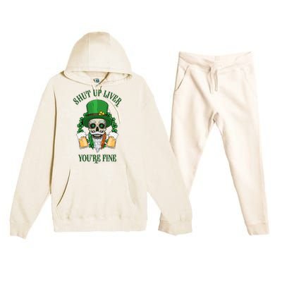 Shup Up Liver You're Fine St Patrick's Day Beer Lover Premium Hooded Sweatsuit Set