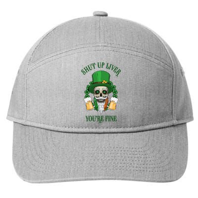 Shup Up Liver You're Fine St Patrick's Day Beer Lover 7-Panel Snapback Hat