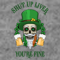 Shup Up Liver You're Fine St Patrick's Day Beer Lover Sustainable Beanie