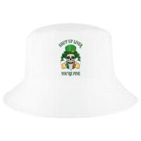 Shup Up Liver You're Fine St Patrick's Day Beer Lover Cool Comfort Performance Bucket Hat