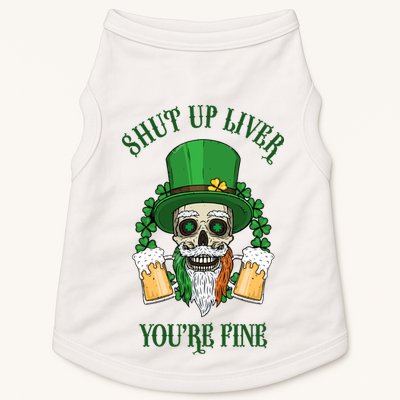Shup Up Liver You're Fine St Patrick's Day Beer Lover Doggie Tank