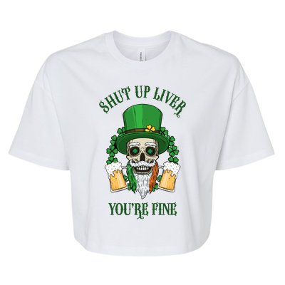 Shup Up Liver You're Fine St Patrick's Day Beer Lover Bella+Canvas Jersey Crop Tee