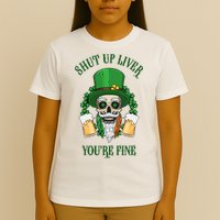 Shup Up Liver You're Fine St Patrick's Day Beer Lover T-Shirt