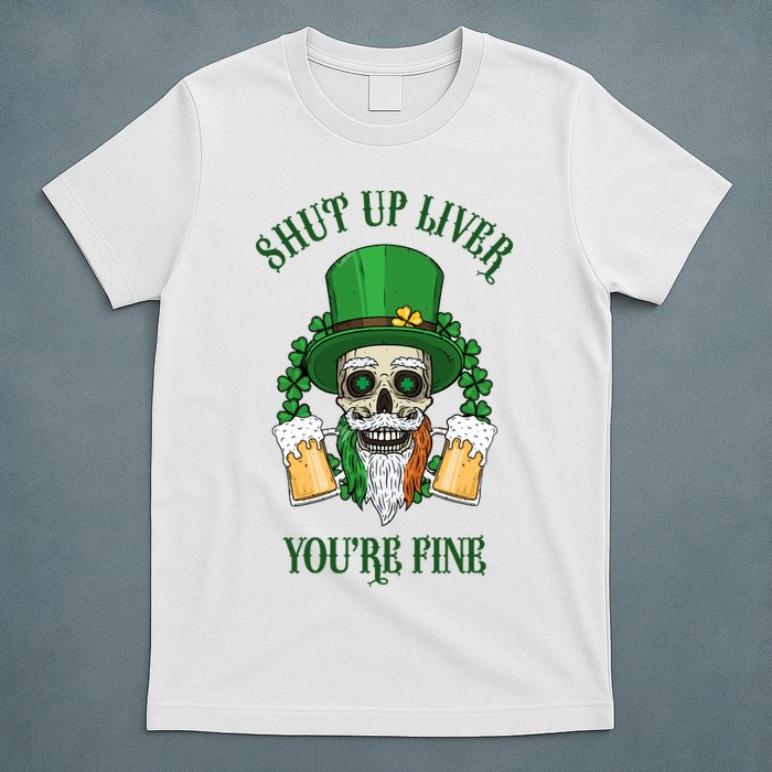 Shup Up Liver You're Fine St Patrick's Day Beer Lover T-Shirt