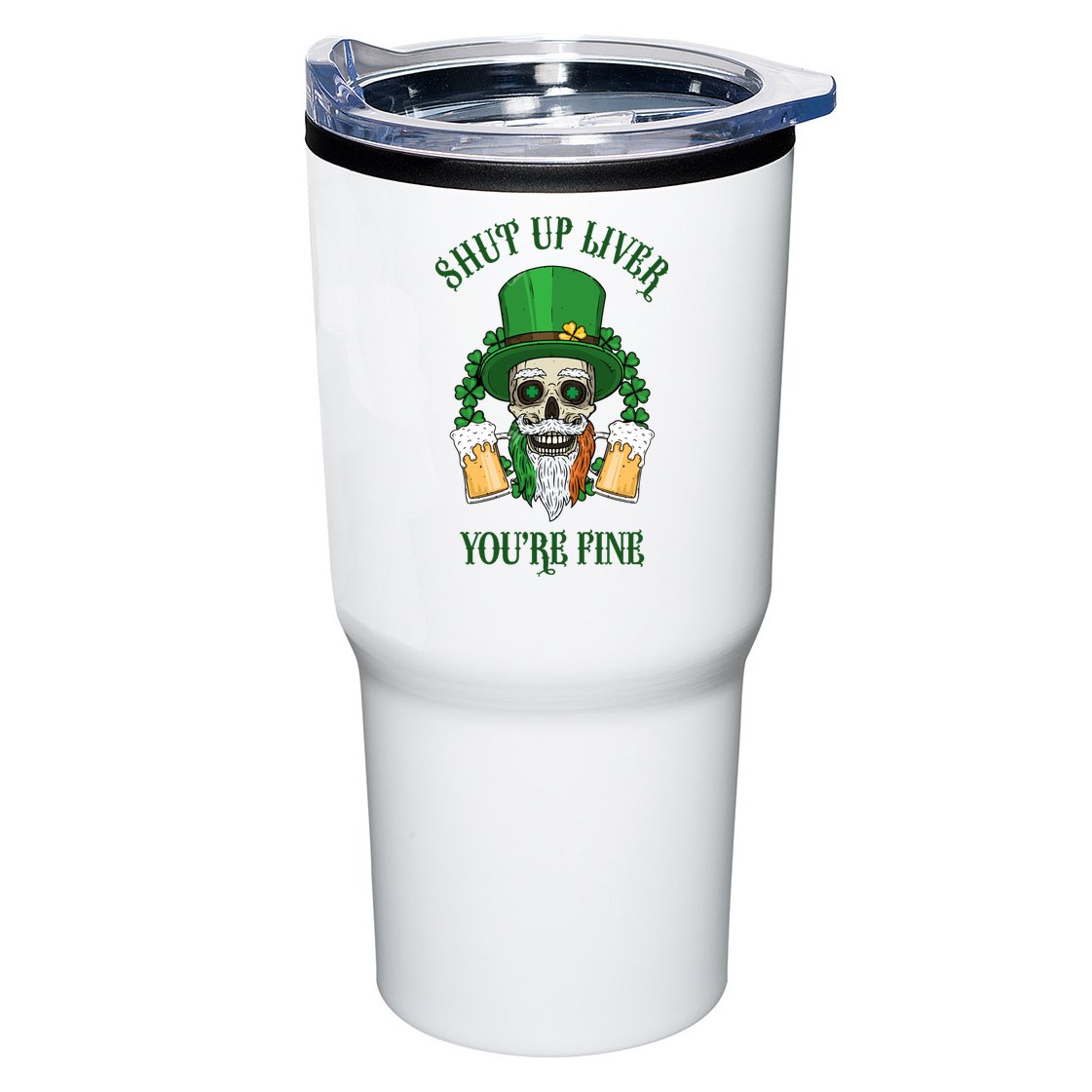 Shup Up Liver You're Fine St Patrick's Day Beer Lover Tumbler