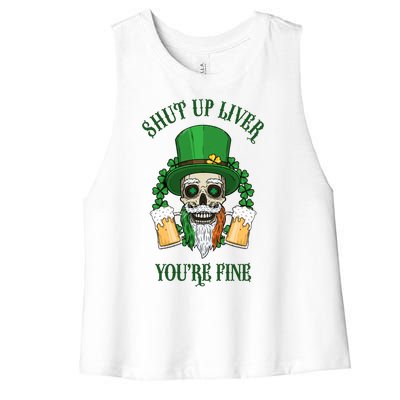 Shup Up Liver You're Fine St Patrick's Day Beer Lover Women's Racerback Cropped Tank