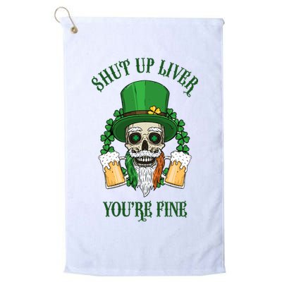 Shup Up Liver You're Fine St Patrick's Day Beer Lover Golf Towel