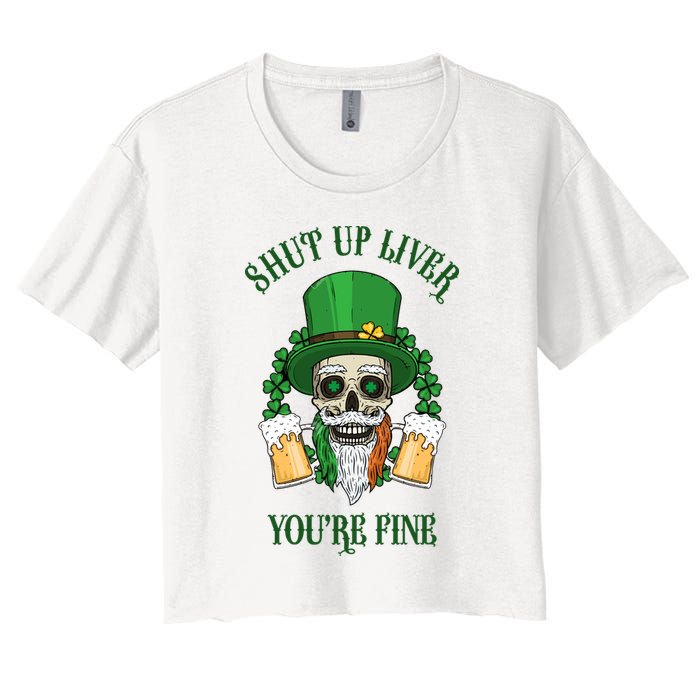 Shup Up Liver You're Fine St Patrick's Day Beer Lover Crop Top