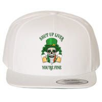 Shup Up Liver You're Fine St Patrick's Day Beer Lover Wool Snapback Cap