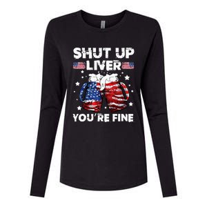 shut up liver youre fine 4th of july beer drinking drunk Tee Womens Cotton Relaxed Long Sleeve T-Shirt