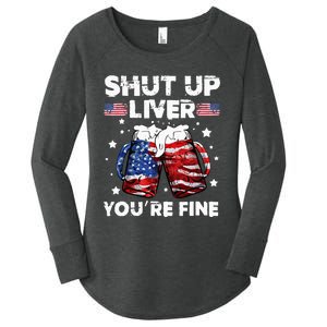 shut up liver youre fine 4th of july beer drinking drunk Tee Women's Perfect Tri Tunic Long Sleeve Shirt