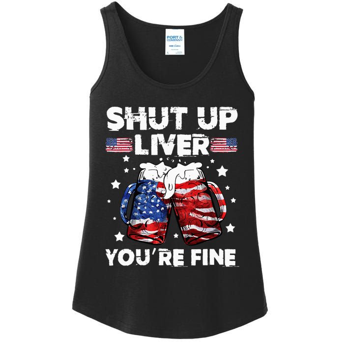 shut up liver youre fine 4th of july beer drinking drunk Tee Ladies Essential Tank