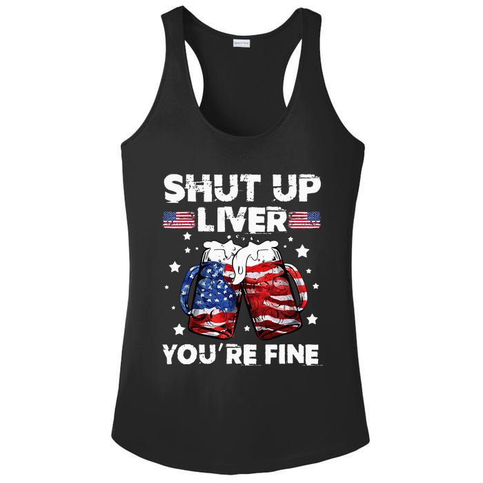 shut up liver youre fine 4th of july beer drinking drunk Tee Ladies PosiCharge Competitor Racerback Tank