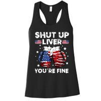 shut up liver youre fine 4th of july beer drinking drunk Tee Women's Racerback Tank