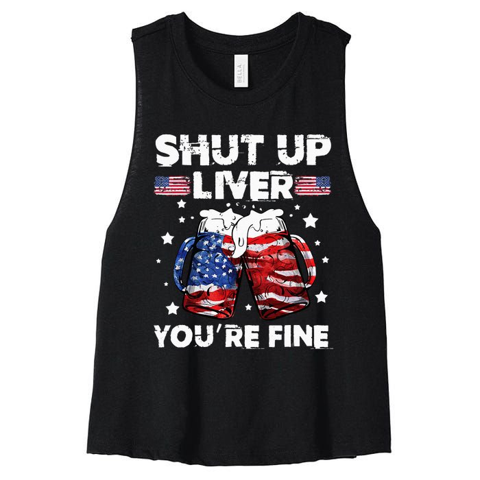 shut up liver youre fine 4th of july beer drinking drunk Tee Women's Racerback Cropped Tank