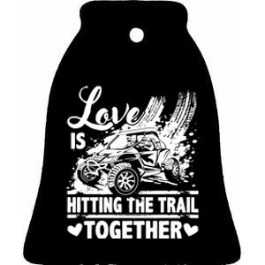 Sxs Utv Love Is Hitting The Trail Together Ceramic Bell Ornament